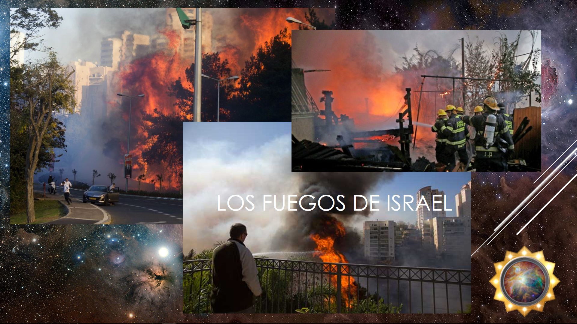 Collage de imágenes que muestra varios incendios forestales y urbanos en Israel. Incluye fotos de árboles y edificios envueltos en llamas, bomberos en acción y personas evadiendo el área. En la esquina inferior derecha, una representación estilizada de un cuerpo celestial en el espacio que evoca el Mazzaroth está presente. El collage está sobre un fondo que simula un campo estelar con nebulosas y estrellas.