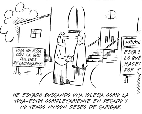 Ilustración en blanco y negro mostrando dos personas conversando frente a una iglesia. Una de ellas dice: "He estado buscando una iglesia como la tuya—estoy completamente en pecado y no tengo ningún deseo de cambiar." Hay indicadores urbanos como un semáforo y señalizaciones.